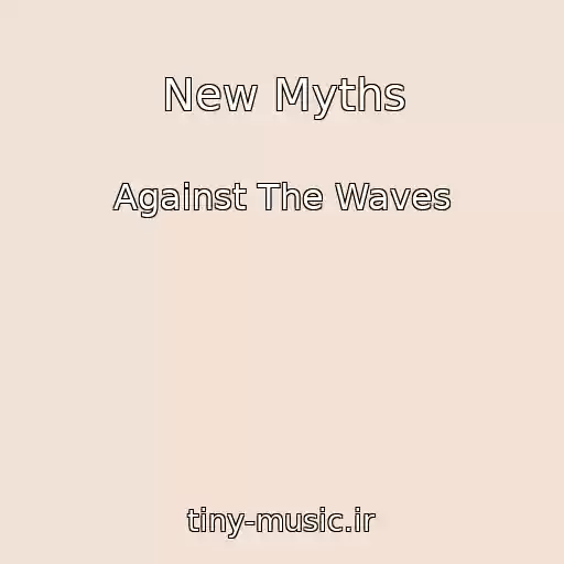 کاور آهنگ New Myths از Against The Waves