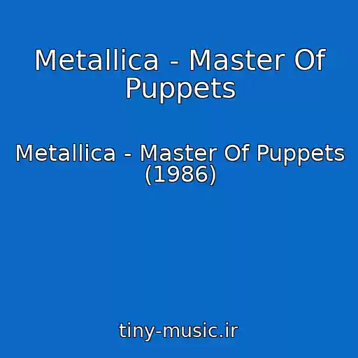 کاور آهنگ Metallica - Master Of Puppets از Metallica - Master Of Puppets (1986)