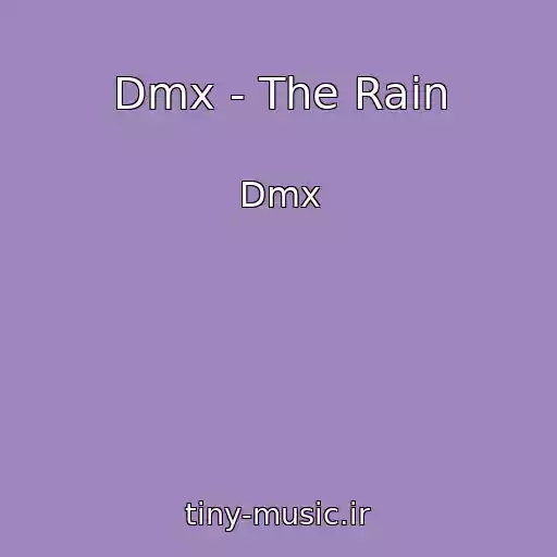 کاور آهنگ Dmx - The Rain از Dmx