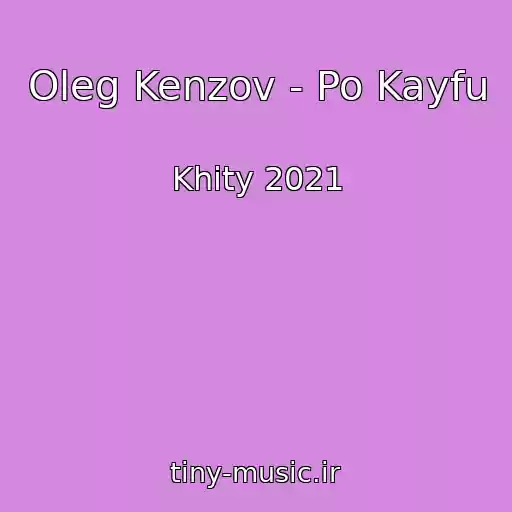 کاور آهنگ Oleg Kenzov - Po Kayfu از Khity 2021