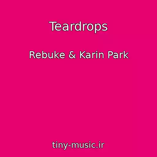 کاور آهنگ Teardrops از Rebuke & Karin Park