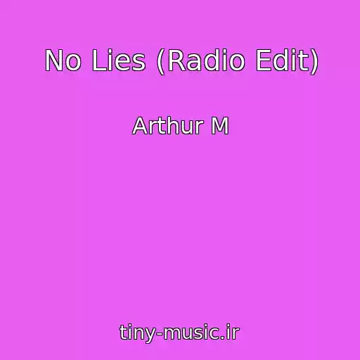 کاور آهنگ No Lies (Radio Edit) از Arthur M