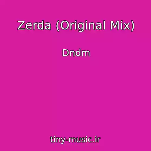کاور آهنگ Zerda (Original Mix) از Dndm