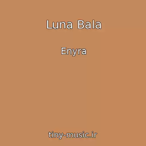 کاور آهنگ Luna Bala از Enyra