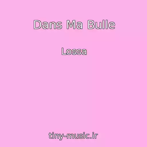 کاور آهنگ Dans Ma Bulle از Lossa