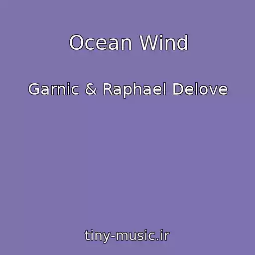 کاور آهنگ Ocean Wind از Garnic & Raphael Delove