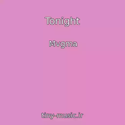 کاور آهنگ Tonight از Mvgma