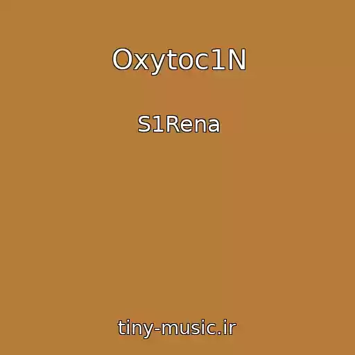کاور آهنگ Oxytoc1N از S1Rena