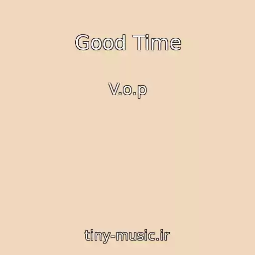 کاور آهنگ Good Time از V.o.p