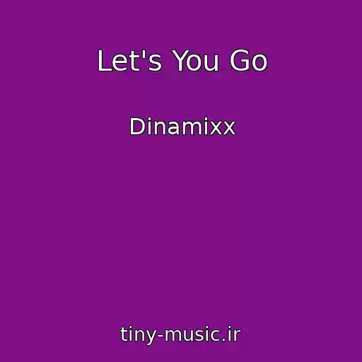 کاور آهنگ Let's You Go از Dinamixx