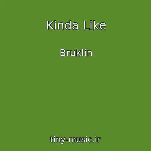 کاور آهنگ Kinda Like از Bruklin