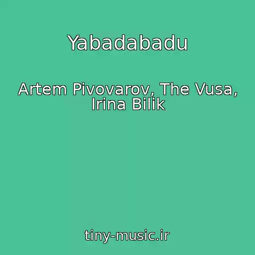 کاور آهنگ Yabadabadu از Artem Pivovarov, The Vusa, Іrina Bіlik