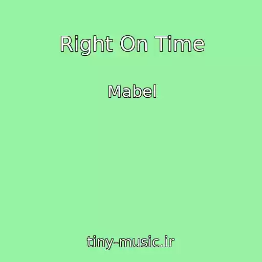 کاور آهنگ Right On Time از Mabel