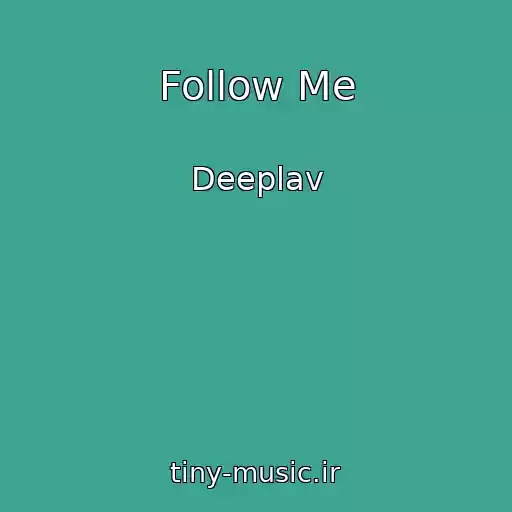 کاور آهنگ Follow Me از Deeplav
