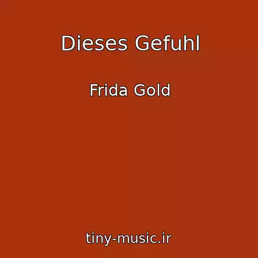 کاور آهنگ Dieses Gefuhl از Frida Gold