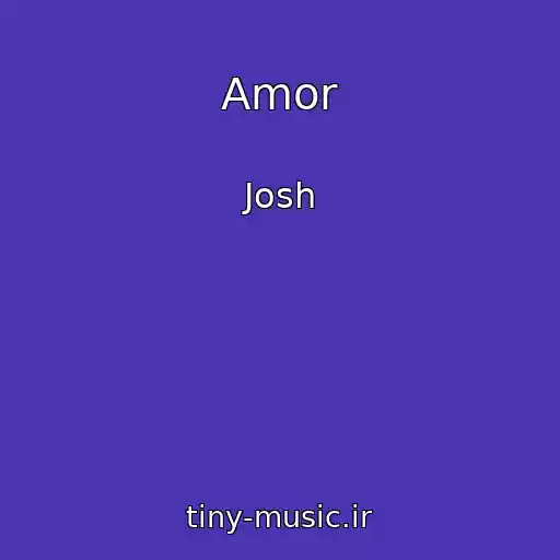 کاور آهنگ Amor از Josh