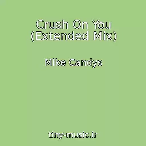 کاور آهنگ Crush On You (Extended Mix) از Mike Candys