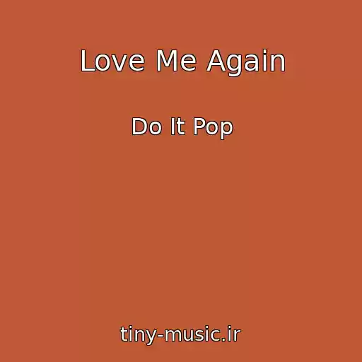 کاور آهنگ Love Me Again از Do It Pop