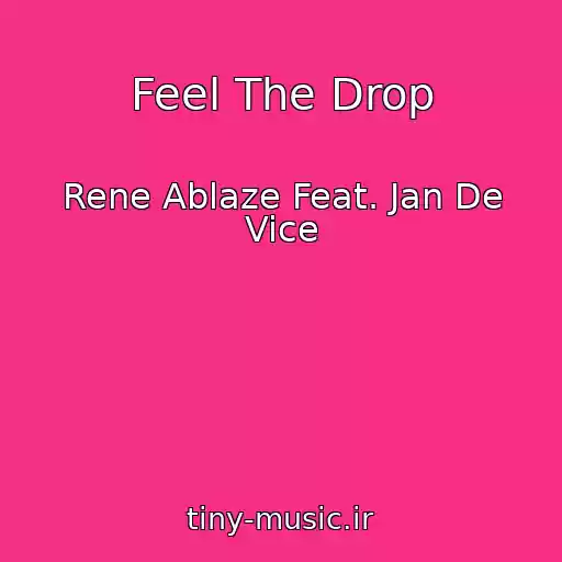 کاور آهنگ Feel The Drop از Rene Ablaze Feat. Jan De Vice