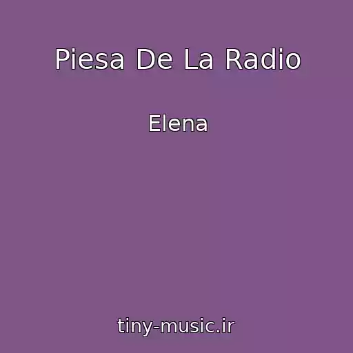 کاور آهنگ Piesa De La Radio از Elena