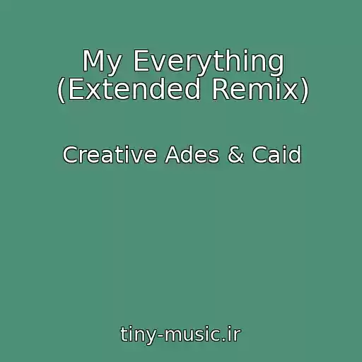 کاور آهنگ My Everything (Extended Remix) از Creative Ades & Caid