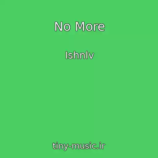 کاور آهنگ No More از Ishnlv