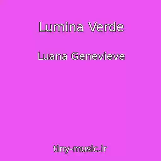 کاور آهنگ Lumina Verde از Luana Genevieve