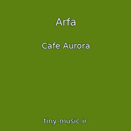 کاور آهنگ Arfa از Cafe Aurora