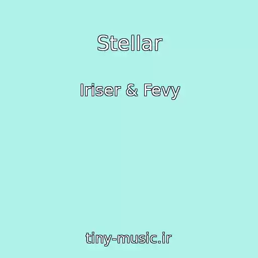 کاور آهنگ Stellar از Iriser & Fevy