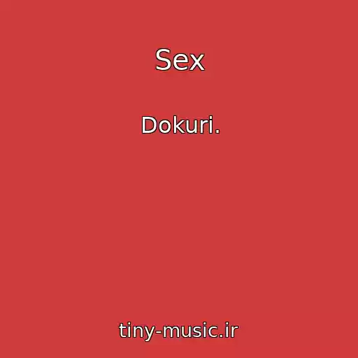 کاور آهنگ Sex از Dokuri.