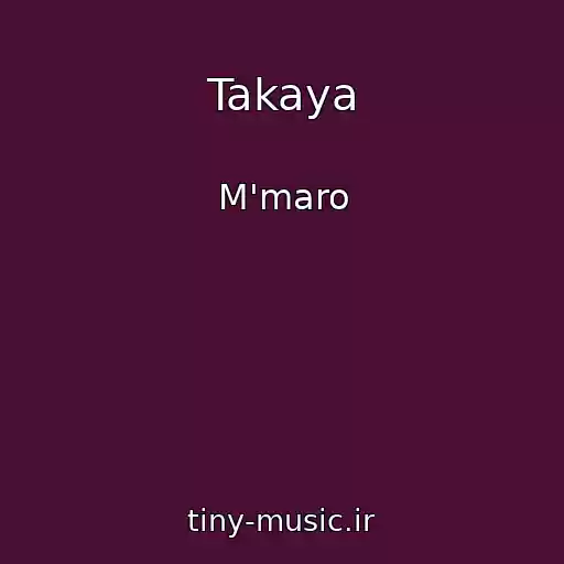 کاور آهنگ Takaya از M'maro