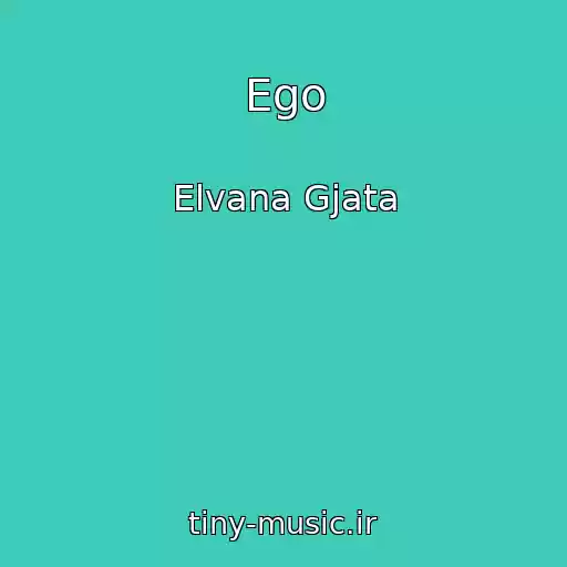 کاور آهنگ Ego از Elvana Gjata