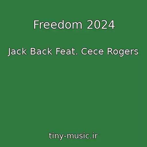 کاور آهنگ Freedom 2024 از Jack Back Feat. Cece Rogers