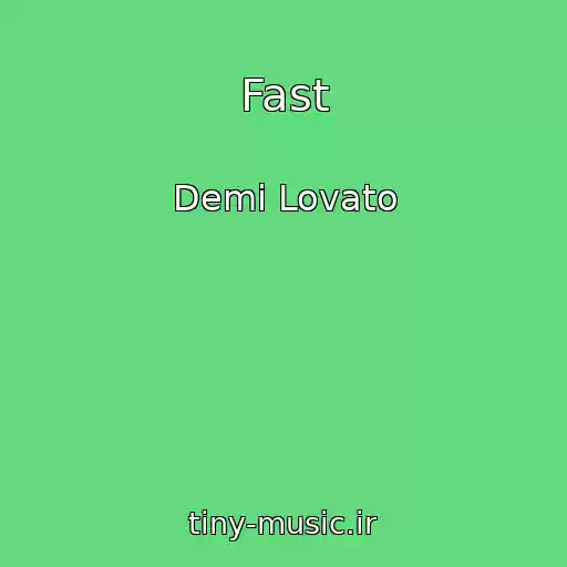 کاور آهنگ Fast از Demi Lovato