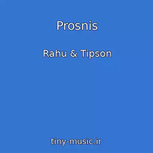 کاور آهنگ Prosnis از Rahu & Tipson