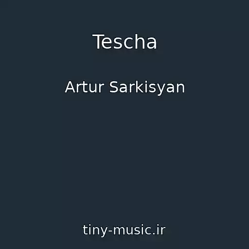 کاور آهنگ Tescha از Artur Sarkisyan