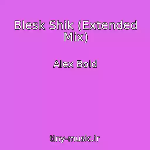 کاور آهنگ Blesk Shik (Extended Mix) از Alex Bold