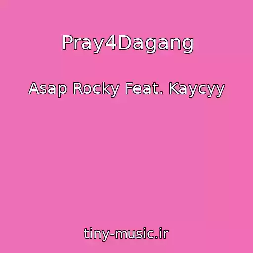 کاور آهنگ Pray4Dagang از Asap Rocky Feat. Kaycyy