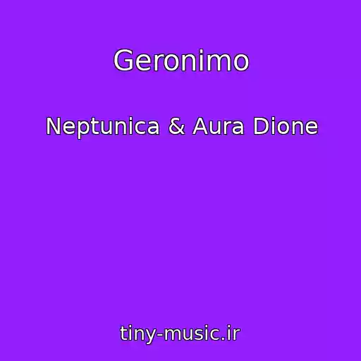 کاور آهنگ Geronimo از Neptunica & Aura Dione