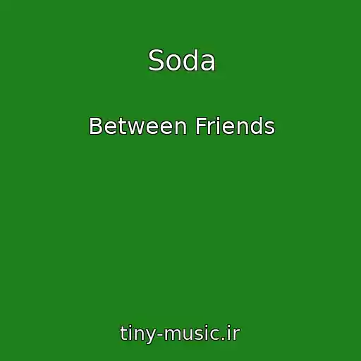 کاور آهنگ Soda از Between Friends