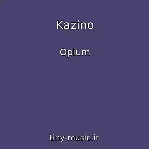 کاور آهنگ Kazino از Opium
