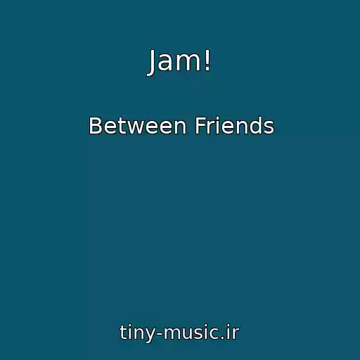 کاور آهنگ Jam! از Between Friends