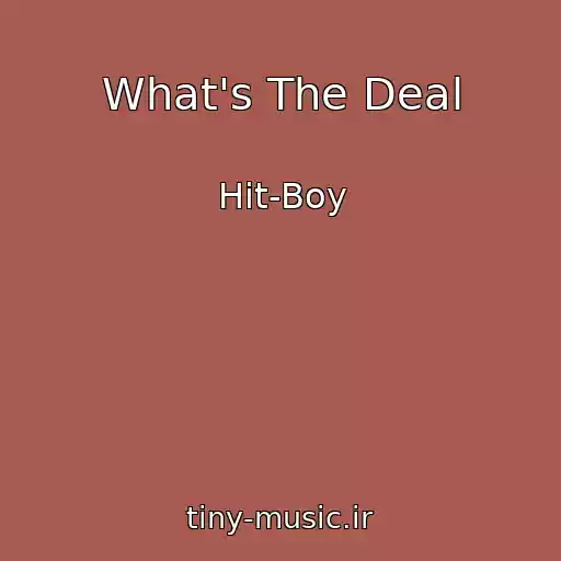 کاور آهنگ What's The Deal از Hit-Boy