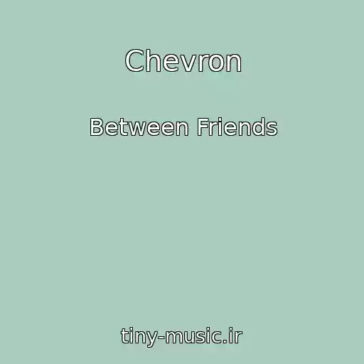 کاور آهنگ Chevron از Between Friends
