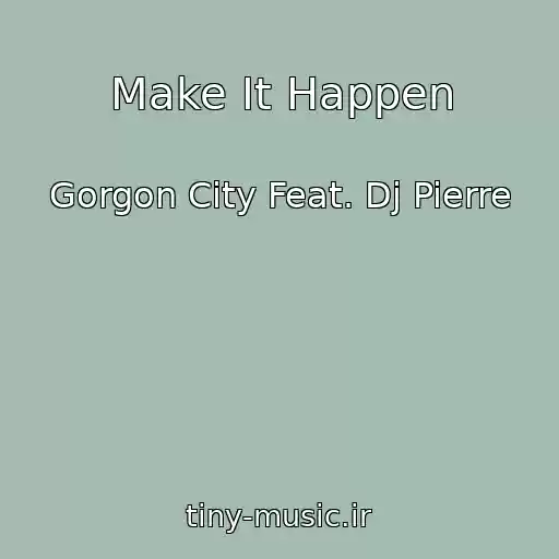 کاور آهنگ Make It Happen از Gorgon City Feat. Dj Pierre