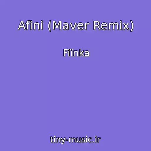 کاور آهنگ Afini (Maver Remix) از Fiїnka