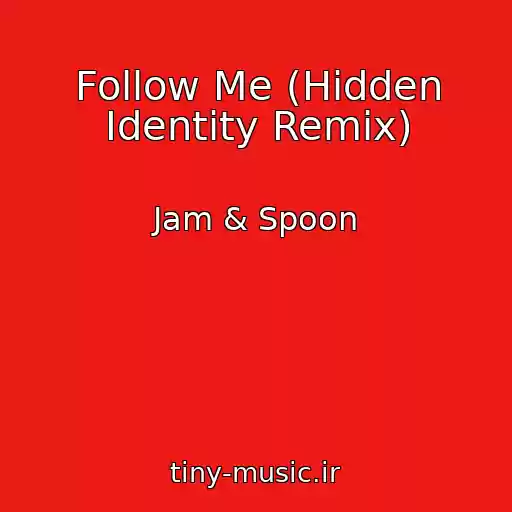 کاور آهنگ Follow Me (Hidden Identity Remix) از Jam & Spoon