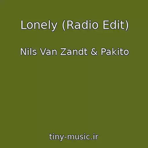 کاور آهنگ Lonely (Radio Edit) از Nils Van Zandt & Pakito