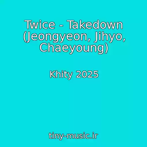 کاور آهنگ Twice - Takedown (Jeongyeon, Jihyo, Chaeyoung) از Khity 2025