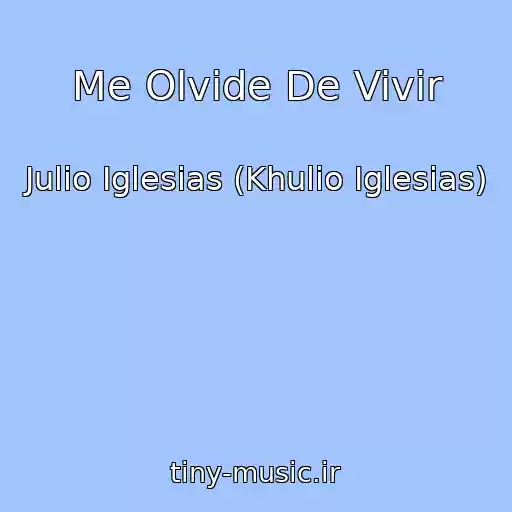 کاور آهنگ Me Olvide De Vivir از Julio Iglesias (Khulio Iglesias)